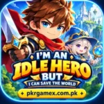I’m an Idle Hero But Latest Version APK 2026